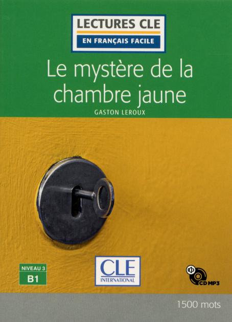Le mystère de la chambre jaune - Niveau 3/B1 - Lecture CLE en français facile - Livre + CD