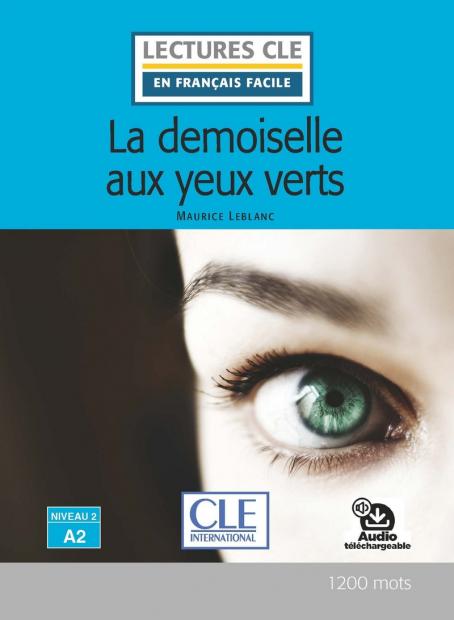 Arsène Lupin - La demoiselle aux yeux verts - Niveau 2/A2 - Lecture CLE en français facile - Livre + Audio téléchargeable