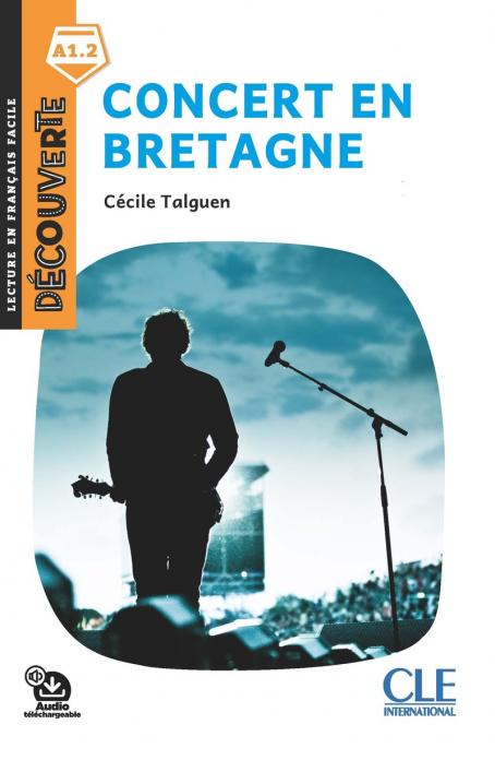 Concert en Bretagne - Niveau A1.2 - Lecture Découverte - Livre + Audio téléchargeable 