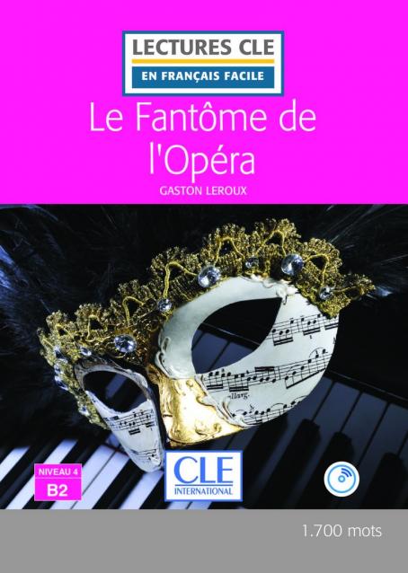 Le fantôme de l'Opéra - Niveau 4/B2 - Lecture CLE en français facile - Livre + CD