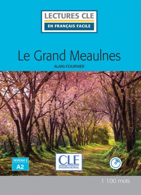 Le grand Meaulnes - Niveau 2/A2 - Lecture CLE en français facile - Livre + CD