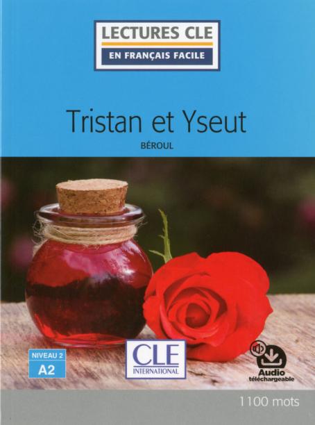 Tristan et Yseut - Niveau 2/A2 - Lecture CLE en français facile - Livre + Audio téléchargable