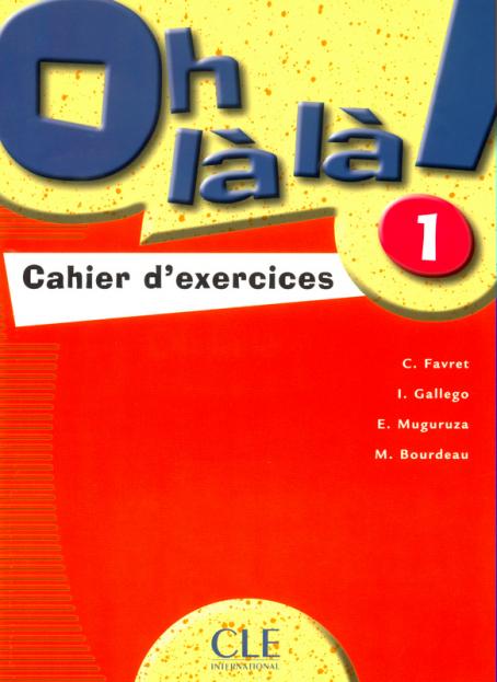 Oh là là! - Niveau 1 - Cahier d'activités