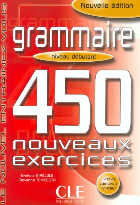 Grammaire 450 exercices - Niveau débutant - Cahier d'activités