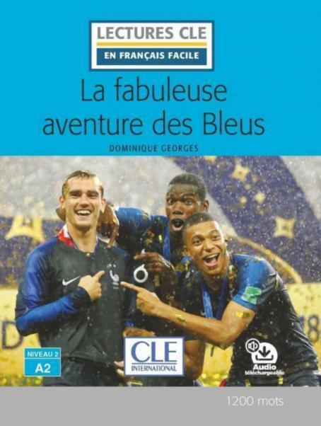  La fabuleuse aventure des Bleus - Niveau 2/A2 - Lecture CLE en français facile - Ebook