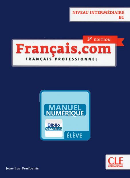 Français.com - Niveau Intermédiaire (B1) - Version Numérique élève ...