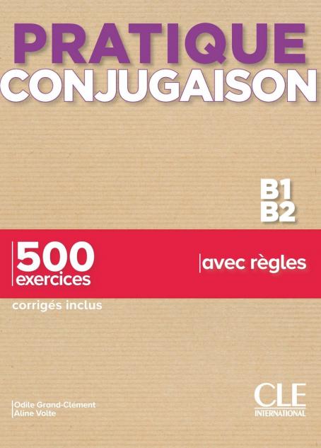 Pratique Conjugaison - Niveaux B1/B2 - Livre + Corrigés - Cahier D ...