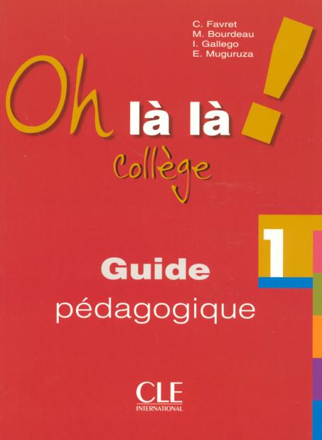 Oh là là! Collège - Niveau 1 - Guide pédagogique 