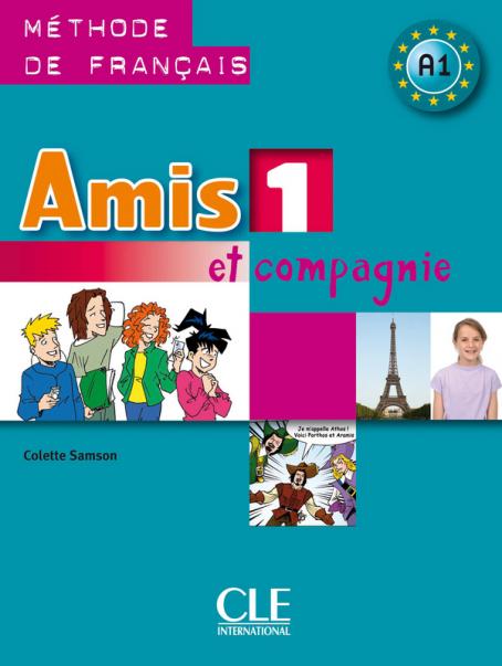 Amis et compagnie 1 - Niveau A1 - Livre de l'élève