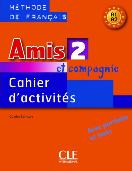 Amis et compagnie 2 - Niveaux A1/A2  - Cahier d'activités 