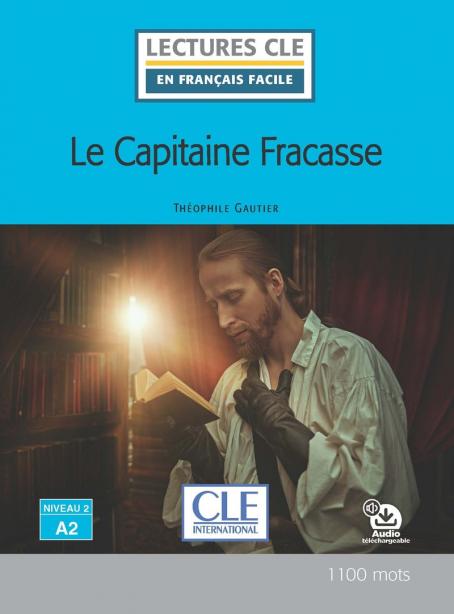 Le Capitaine Fracasse - Niveau 2/A2 - Lecture CLE en français facile - Livre + Audio téléchargeable