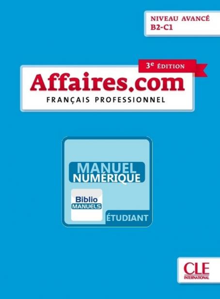 Affaires.com - Niveau Avancé (B2/C1) - 3ème édition - Version Numérique ...