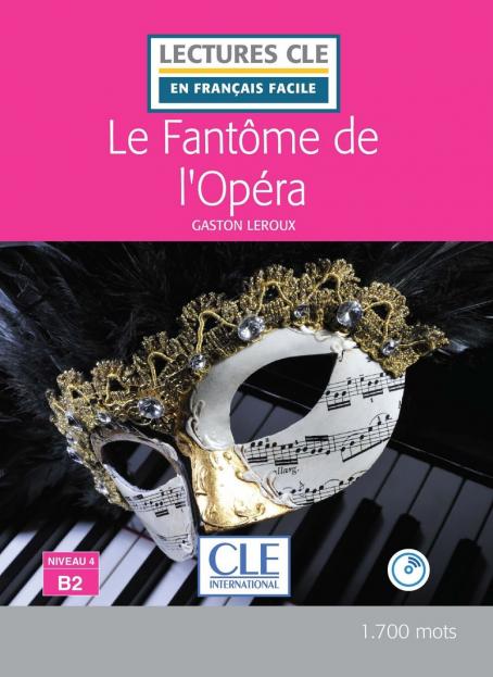 Le Fantôme de l'Opéra - Niveau 4/B2 - Lecture CLE en français facile - Ebook
