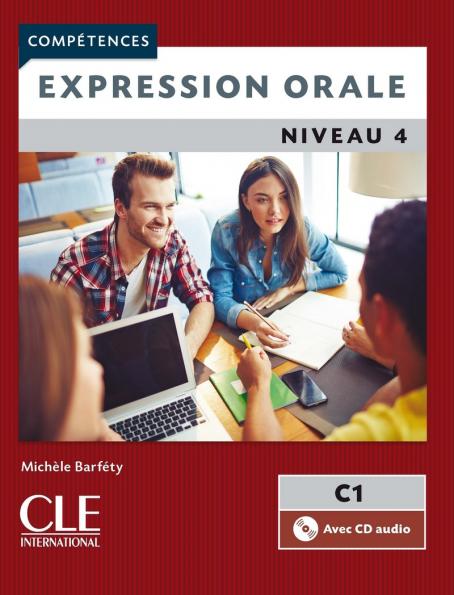 Expression Orale 4 - Niveau C1- Livre + CD - 2ème édition - Cahier D ...