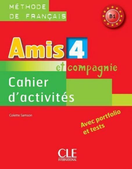 Amis et compagnie 4 - Niveau B1 - Cahier d'activités 