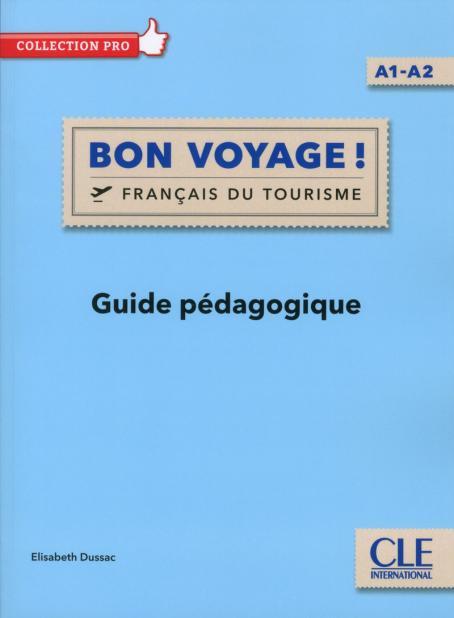 Bon voyage! - Niveaux A1/A2 - Guide pédagogique 