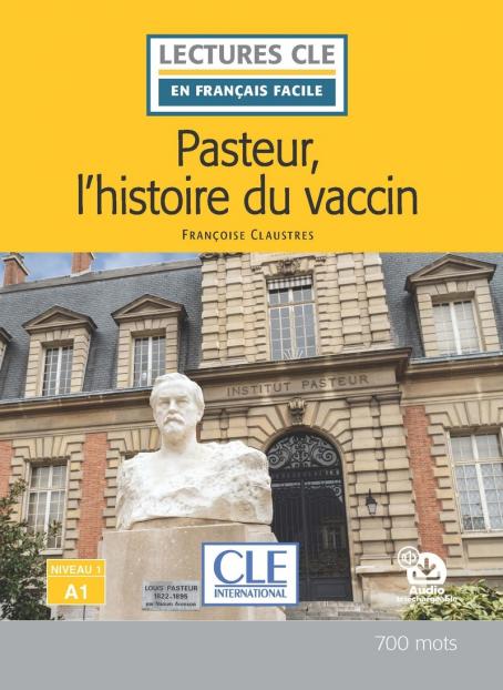  Pasteur, L'histoire du vaccin - Niveau 1/A1 - Lecture CLE en français facile - Livre + Audio téléchargeable