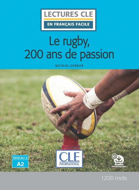 Le rugby, 200 ans de passion - Niveau 2/A2 - Lecture CLE en français facile - Livre + Audio téléchargeable