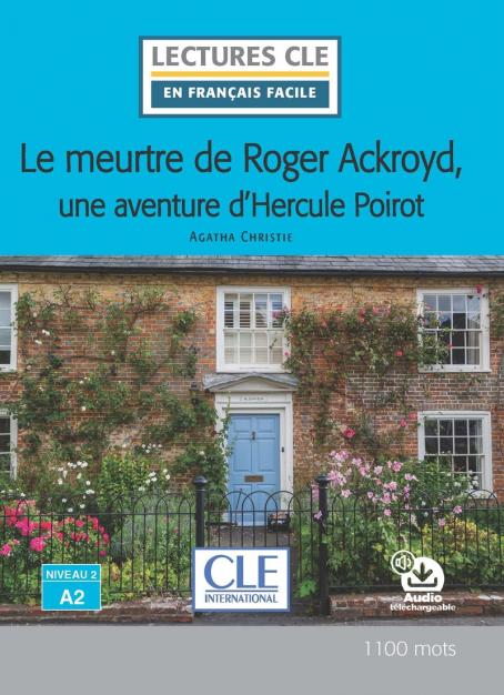 Le meurtre de Roger Ackroyd, une aventure d'Hercule Poirot - Niveau 2/A2 - Lecture CLE en français facile - Livre + Audio téléchargeable