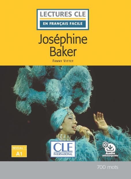 Joséphine Baker - Niveau 1/A1 - Lecture CLE en français facile - Livre + Audio téléchargeable