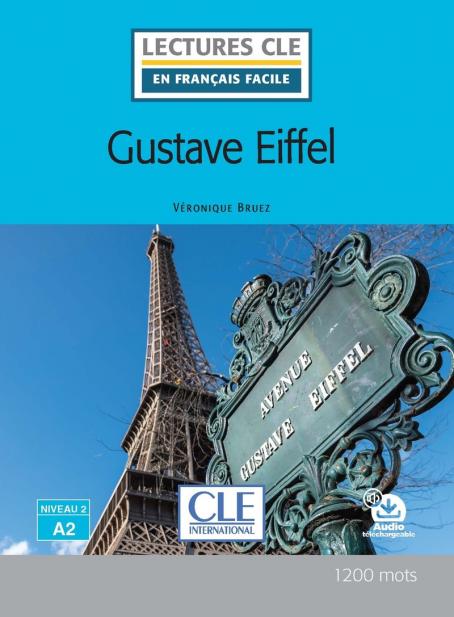 Gustave Eiffel - Niveau 2/A2 - Lecture CLE en français facile - Livre + Audio téléchargeable