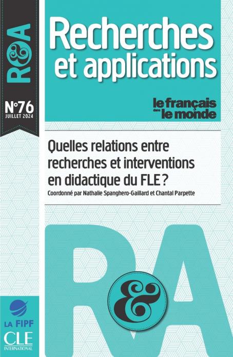 Quelles relations entre recherches et interventions en didactique du FLE? - R&A n°76 - Juillet 2024