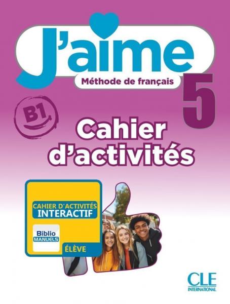 J'aime 5 - Niveau B1 - Version numérique élève - Cahier d'activités